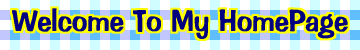 Welcome To My HomePage